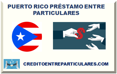 PUERTO RICO PRÉSTAMO ENTRE PARTICULARES 2024