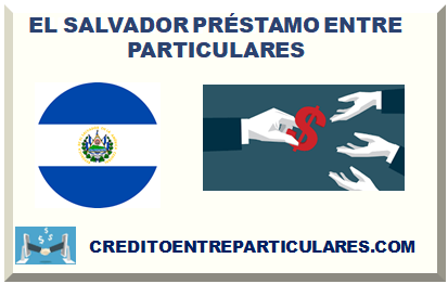 EL SALVADOR PRÉSTAMO ENTRE PARTICULARES 2024