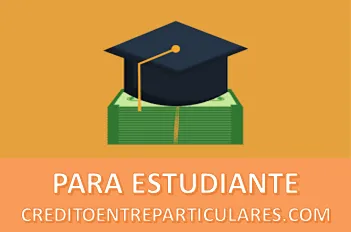PRÉSTAMO ENTRE PARTICULARES PARA ESTUDIANTE
