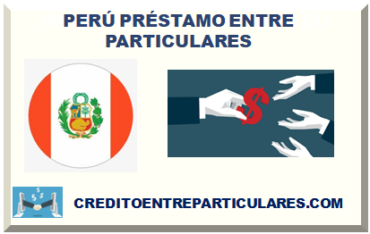 PERÚ PRÉSTAMO ENTRE PARTICULARES 2024